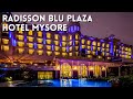 Radisson Blu Plaza Hotel Mysore Hotel And Room Tour