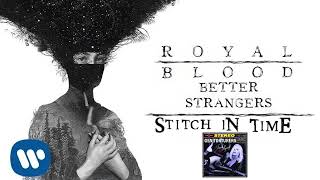 Stitch In Time X Better Strangers - Royal Blood / Genitorturers Mashup
