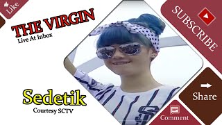 Download lagu THE VIRGIN [Sedetik] Live At Inbox (27-01-2015) Courtesy SCTV mp3