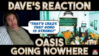 Dave's Reaction: Oasis — Going Nowhere