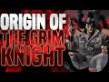 Origin Of The Grim Knight