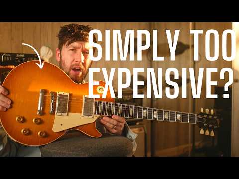 The REAL PROBLEM With Gibson Guitars? Are They TOO EXPENSIVE?
