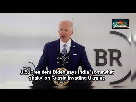 U.S. President Biden says India 'somewhat shaky' on Russia invading Ukraine