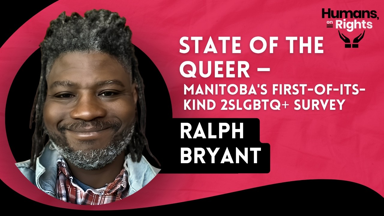 Ralph Bryant: State of the Queer — Manitoba's first-of-its-kind 2SLGBTQ+ Survey