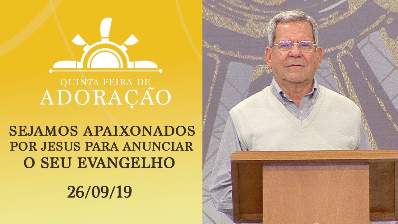 Sejamos apaixonados por Jesus para anunciar o Seu Evangelho - Professor Felipe Aquino ( 26/09/19)