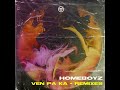 HomeBoyz Ven Pa Ka Afrokillerz Remix