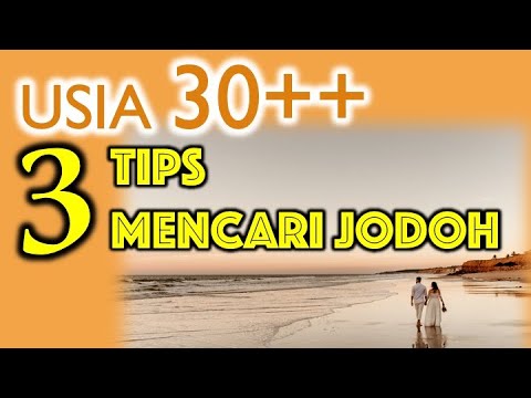 3 TIPS MENCARI JODOH UNTUK USIA DI ATAS 30 TAHUN (30++) #jodoh #jodohku #tips #tipsandtricks