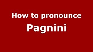 How to pronounce Pagnini