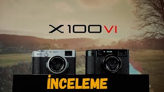 FUJIFILM X100 VI İNCELEME / 40MP KÜÇÜK DEV / @fujifilmxseries4081