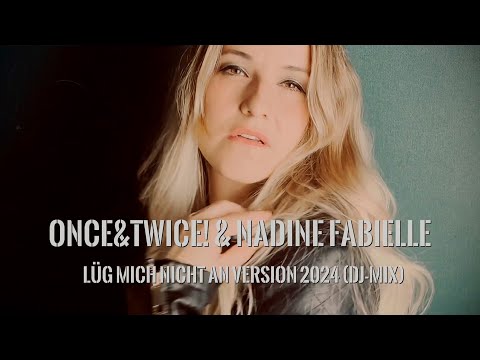 Nadine Fabielle feat. Once&Twice! - Lüg mich nicht an (Version 2024) (Offizielles Musikvideo)