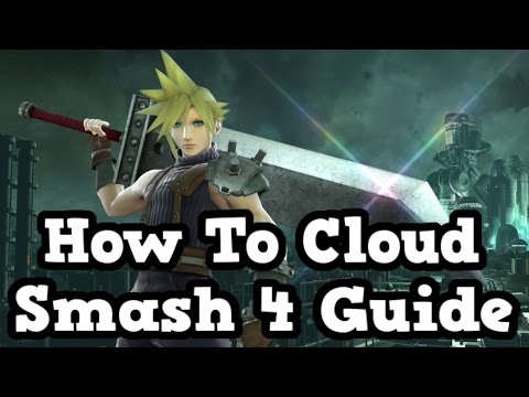 How To Cloud - Smash 4 - Informative And Combo Guide / Tips / First Look