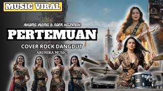Download lagu PERTEMUAN - Rockdut Version l Female Rock Vocal Cover ( Arunika Music ) mp3