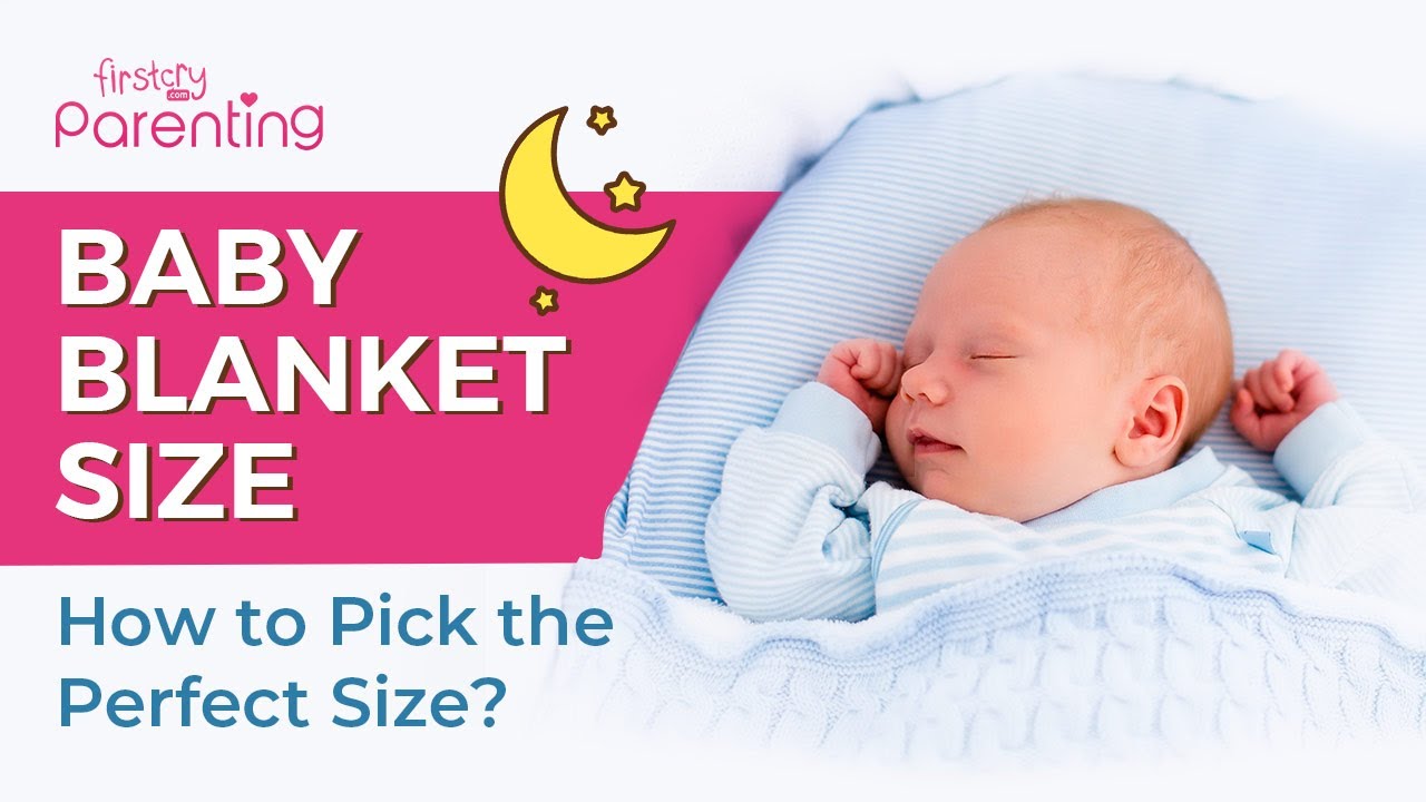 How To Choose The Right Baby Blanket Size & Why It Is Important?