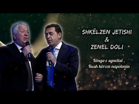 Kenga e synetise, Kush kercen napolonin - Shkelzen Jetishi & Zenel Doli