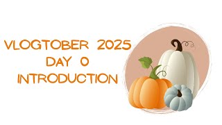 Vlogtober 2025 | Day 0 | The Introduction