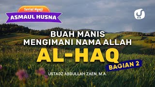 Download lagu Reciting Asmaul Husna: The Sweet Fruit of Believing in the Name of Allah Al-Haq Part 2 - Ustadz A... mp3