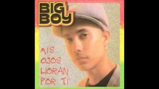 Big Boy - Mis Ojos Lloran Por Ti (FULL ALBUM)