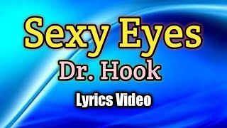 Sexy Eyes - Dr. Hook (Lyrics Video)