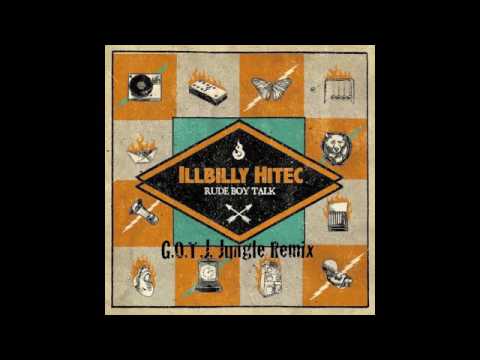 iLLBiLLY HiTEC ft. Kinetical - Rude Boy Talk (G.O.T.J. Jungle Remix)