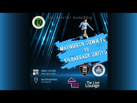 LSL Senior Sunday - Maynooth Town FC vs Kilbarrack United FC - 21st April 2024