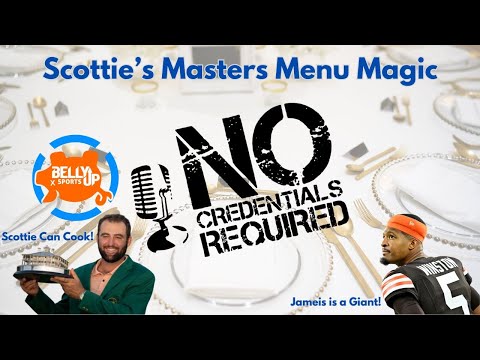Scottie's Masters Menu Magic - No Credentials Required Episode 258