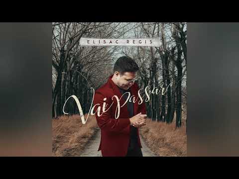 Vai Passar - Elisac Regis