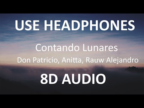 Don Patricio, Anitta, Rauw Alejandro - Contando Lunares ( 8D Audio ) 🎧