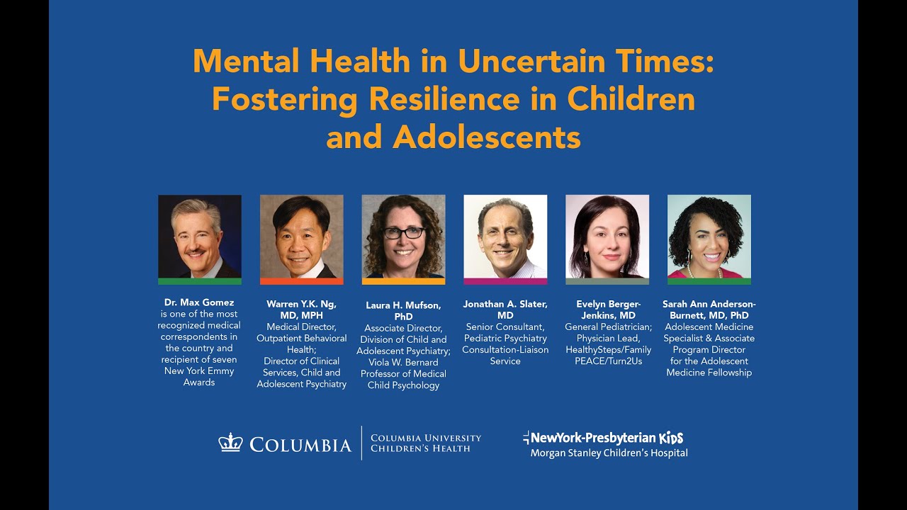 Mental Health in Uncertain Times: Fostering Resilience in Children and Adolescents