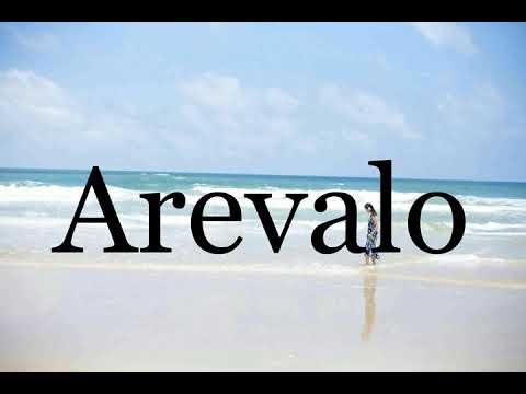 How To Pronounce Arevalo🌈🌈🌈🌈🌈🌈Pronunciation Of Arevalo