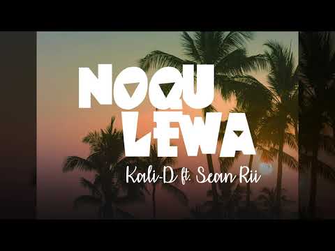 Kali-D ft. Sean Rii - Noqu Lewa (Audio)