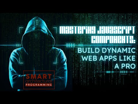 Mastering JavaScript Components: Build Dynamic Web Apps like a Pro!
