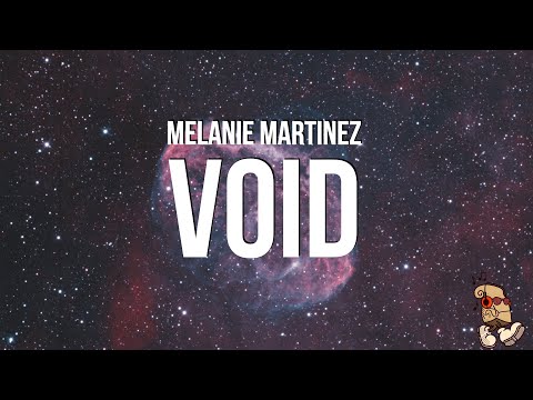 Melanie Martinez - VOID (Lyrics)