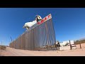 The Wall has Landed! U.S./Mexico Border Fence meets a Squealing Wheeled Goat Hauler