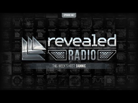Revealed Radio 067 - Hosted by Dannic
