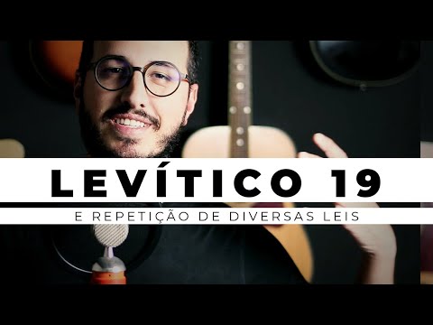 Levítico 19 | A Repetição de Diversas Leis