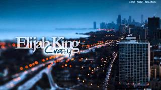 Elijah King - Crazy ~
