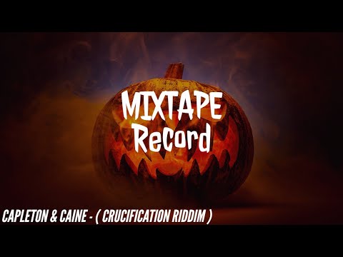 Capleton & Caine - ( Crucification  Riddim ) -