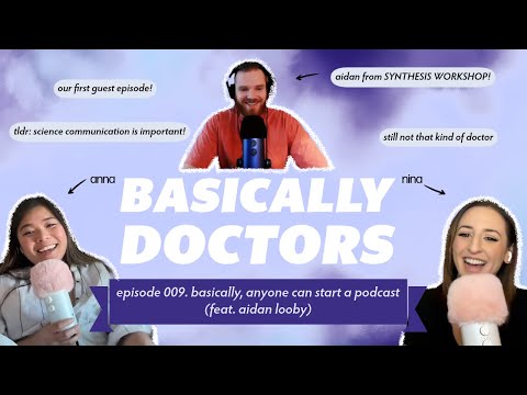 Basically, Anyone Can Start a Podcast (Feat. Aidan Looby) | Basically Doctors Podcast