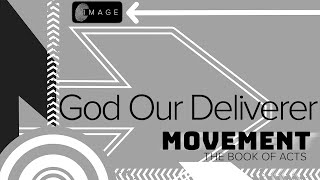 God Our Deliverer | Acts 12 | Image Church