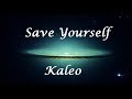 Save Yourself - Kaleo (Letra/Lyrics)