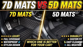 7d car mats or 5d car mats ? Best car mat for you