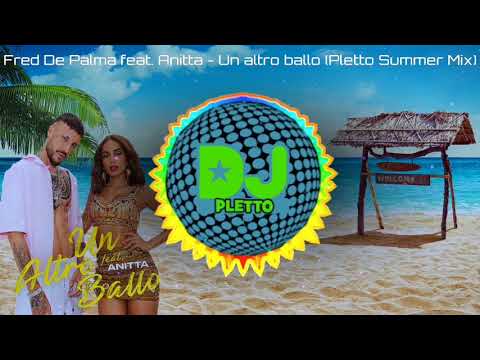 Fred De Palma feat. Anitta - Un altro ballo (Pletto Summer Mix)