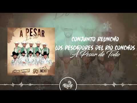 Conjunto Relincho - A Pesar de Todo (Feat. Los Pescadores del Río Conchos) 2024