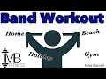 Band Workout | For All Levels Of Fitness | Mike Burnell