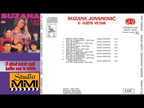 Suzana Jovanovic i Juzni Vetar - Ti nikad neces znati koliko sam te volela (Audio 1994)