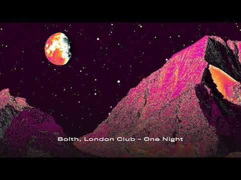 Bolth, London Club - One Night (Official Audio)