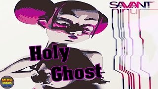Savant - Holy Ghost