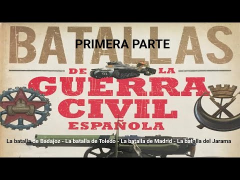 Las grandes batallas de la Guerra Civil Española (1ª PARTE)