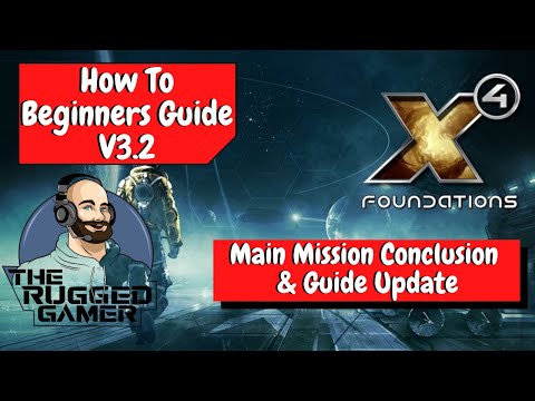X4 Foundations v3.1 | How To | Mission Finale, Faction Expansion, Series Update| Episode 15