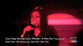 Louie Vega Starring Caron Wheeler - A New Day LIVE performance at Roots Party-Cielo Club NYC